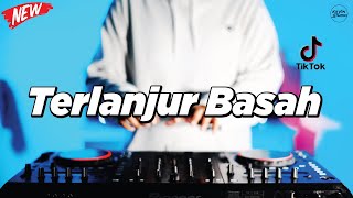 DJ TERLANJUR BASAH - REMIX DANGDUT VIRAL FULLBASS TERBARU 2025 DJ KEVIN