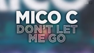 Mico C - Don't Let Me Go (Official Audio) #Melodichouse