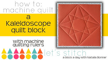 How To: Machine Quilt a Kaleidoscope Quilt Block-W/ Natalia Bonner-Lets Stitch a Block a Day-Day 299