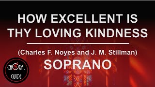 How Excellent is Thy Loving Kindness - SOPRANO | CF Noyes and JM Stillman