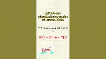 Chia đuôi câu 보다 = 보아요 = 봐요. V/A có nguyên âm kết thúc là 아/오 = + 아요 - Giải Thích Ngữ Pháp Tiếng Hàn