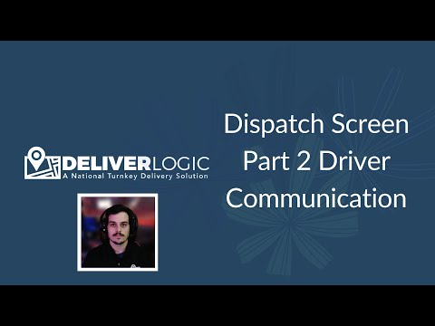 DeliverLogic - Dispatch Screen Part 2 Driver - Communication