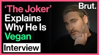 Joaquin Phoenix On Why He's Vegan