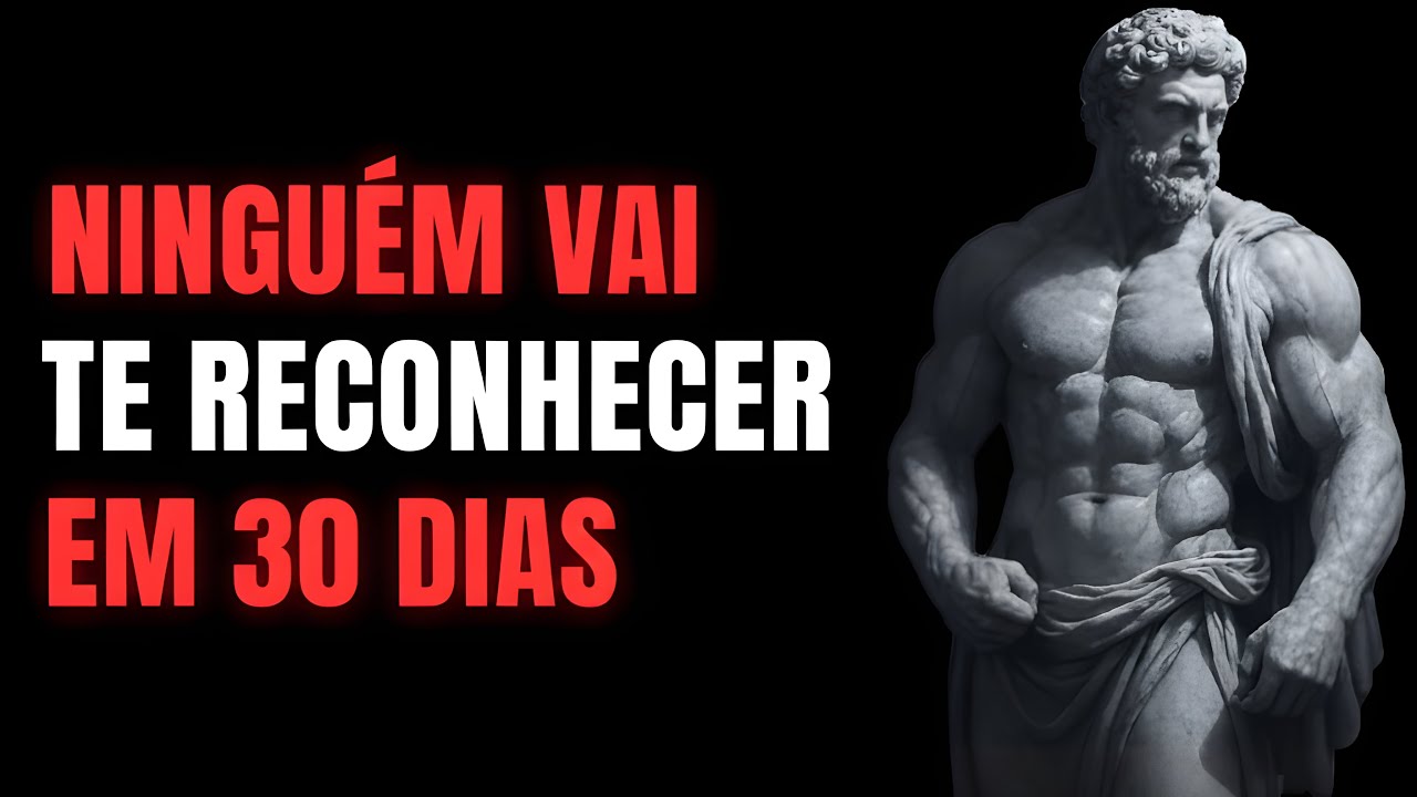 Em 30 Dias Ninguém Vai Te Reconhecer — Se Você Seguir Estes Princípios Estoicos
