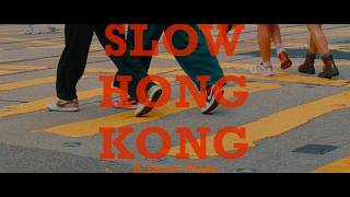 Slow Hong Kong