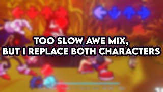 Too Slow Awe Mix, But I Replace Both Characters