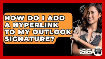 How Do I Add A Hyperlink To My Outlook Signature? - TheEmailToolbox.com
