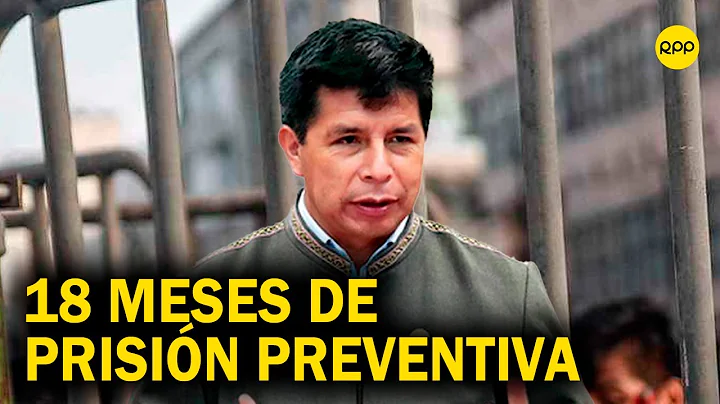 Pedro Castillo: Dictan 18 meses de prisin preventiva