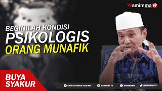 Beginilah Kondisi Psikologis Orang-Orang Munafik ! Buya Syakur