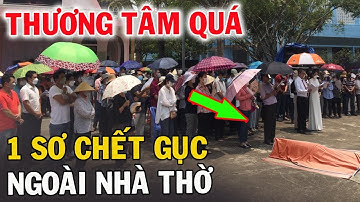 🔴Tin Mới! Xót Xa Thêm 1 Nữ Tu Chết Thương Tâm - Xin Cầu Nguyện l Đinh Thập Tự Mới Nhất