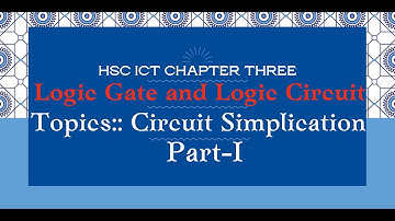 HSC ICT Chapter 3 Logic Circuit simplification One Shot Class #logicgate #logicgatetutorial #hscict