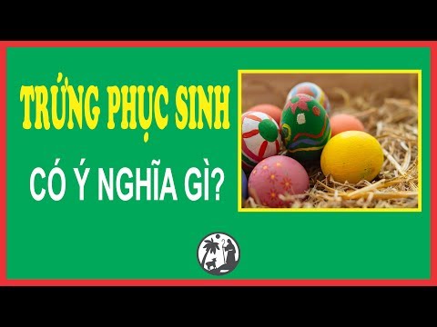 Video: Cách Tặng Trứng Phục Sinh đúng Cách