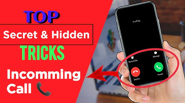 Top 6 or 7 Secret and Hidden Tricks about Incoming Calls
