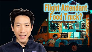 Flight Attendant Runs a Food Truck Business