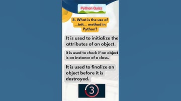 8  What is the use of   init   method in Python?