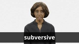 How to pronounce SUBVERSIVE in American English