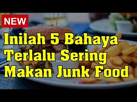 Inilah 5 Bahaya Terlalu Sering Makan Junk Food