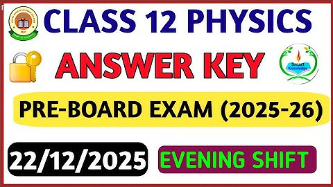 Class 12 Physics preboard (Evening shift) answer key 2025-26 Physics paper solution 2025/preboard 