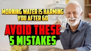 NEVER Drink Water Like This After 60 (Most People Get It Wrong!)