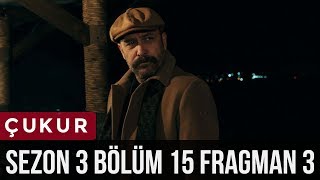 Çukur 3.Sezon 15.Bölüm 3. Fragman