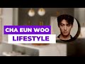 Cha Eun Woo Lifestyle 🌟  2020 KDrama, Girlfriend, Net Worth, Ideal Type, Family, House