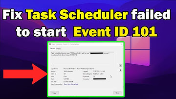 How to fix Fix Task Scheduler failed to start Event ID 101 Windows 10 or 10