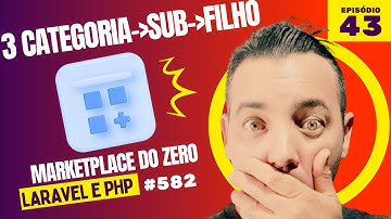 Ep: 43 - 3 CAMADAS DE CATEGORIAS no  Laravel 11 - Criando um Marketplace Estilo Shopee