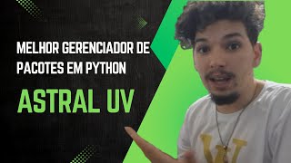 Como Instalar e Utilizar o Astral UV com Python - Guia Completo