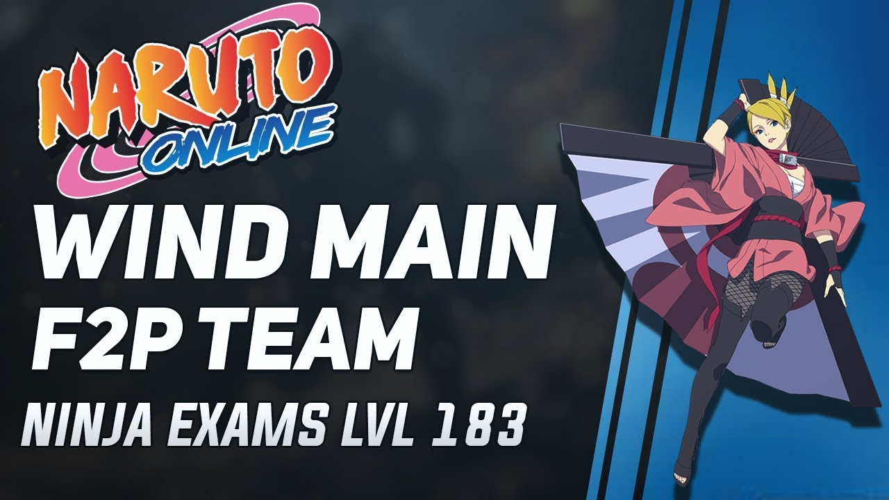 Ninja Exam LVL 183 Wind Main F2P team!!-Naruto Online[EN Server]
