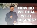 HOW DO WE DEAL WITH DESIRES? | Apostle David Poonyane