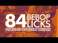 84 bebop licks starting on every degree *