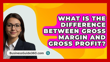What Is The Difference Between Gross Margin And Gross Profit? - BusinessGuide360.com