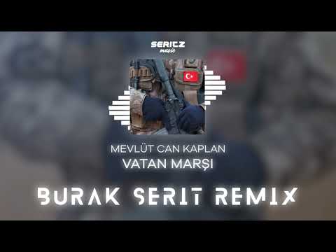 Mevlüt Can Kaplan - Vatan Marşı (Burak Şerit Remix)