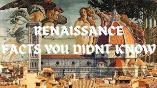 5 Facts About the Renaissance You Didn't Know