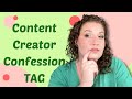 Content Creator Confession TAG | Let&#39;s Get DEEP!