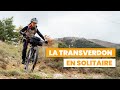 Transverdon en solo  5 jours sur la grande traverse vtt