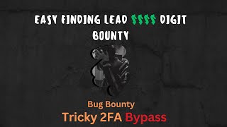 Tricky 2FA Bypass Leades to 4 digit Bounty 💲💲💲💲 (EP:6)