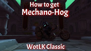 How to get Mechano-Hog--WotLK Classic