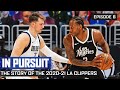 In Pursuit: The Story of the 2020-21 LA Clippers | Episode 6