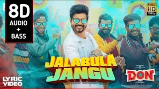 Don - Jalabulajangu 8D Song | Sivakarthikeyan | Anirudh Ravichander | Cibi Chakaravarthi