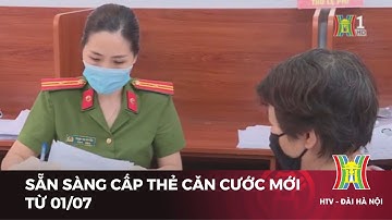 Sẵn sàng cấp thẻ căn cước mới từ 01/07 | Tin tức