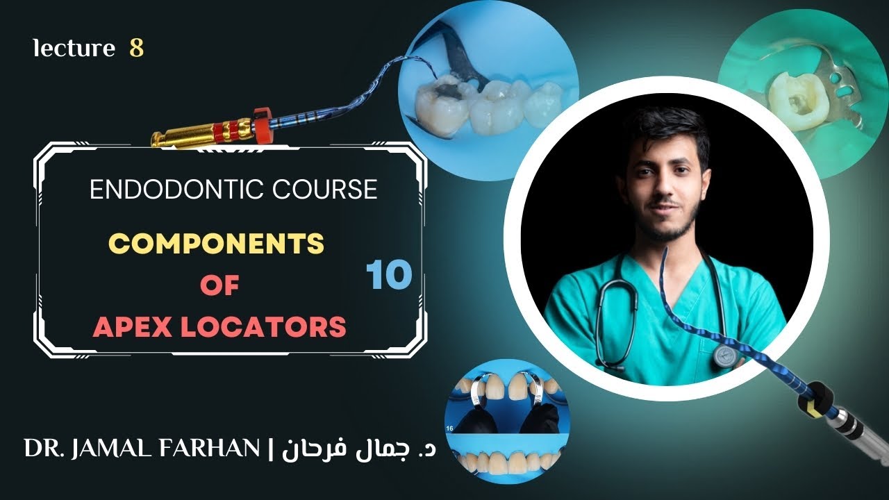 Endodontic Course | lecture 8 | part 10 | Components Of Apex Locators | كورس علاج جذور الاسنان