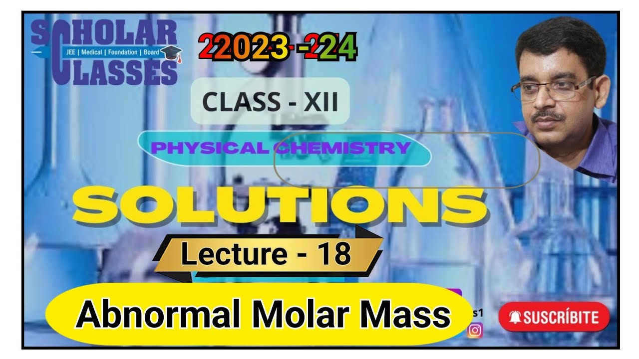 Abnormal Molar Mass ll Van't Hoff Factor ll Solutions ll Scholar Classes ll Dr. Pankaj Kumar