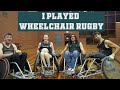 I played WHEELCHAIR RUGBY