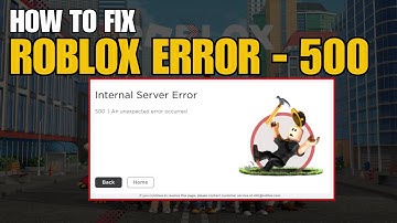How to Fix Roblox Error Code 500 | Fix Internal Server Error
