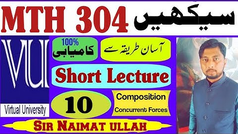 MTH304|MTH 304|Short Lecture 10|Composition of force|concurrent Force|Resultant of concurrent force.