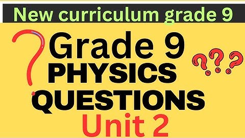 Grade 9 physics unit 2
