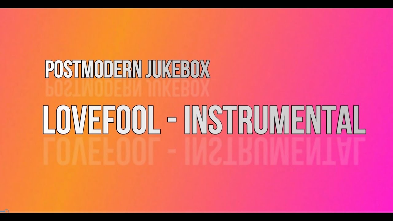 Lovefool Instrumental Postmodern Jukebox Haley Reinhart YouTube