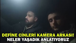 DEFİNE CİNLERİ KAMERA ARKASI NELER YAŞADIK! PARANORMAL OLAYLAR