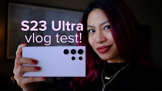 Samsung S23 Ultra CAMERA vlog test